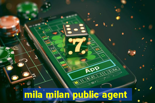 mila milan public agent